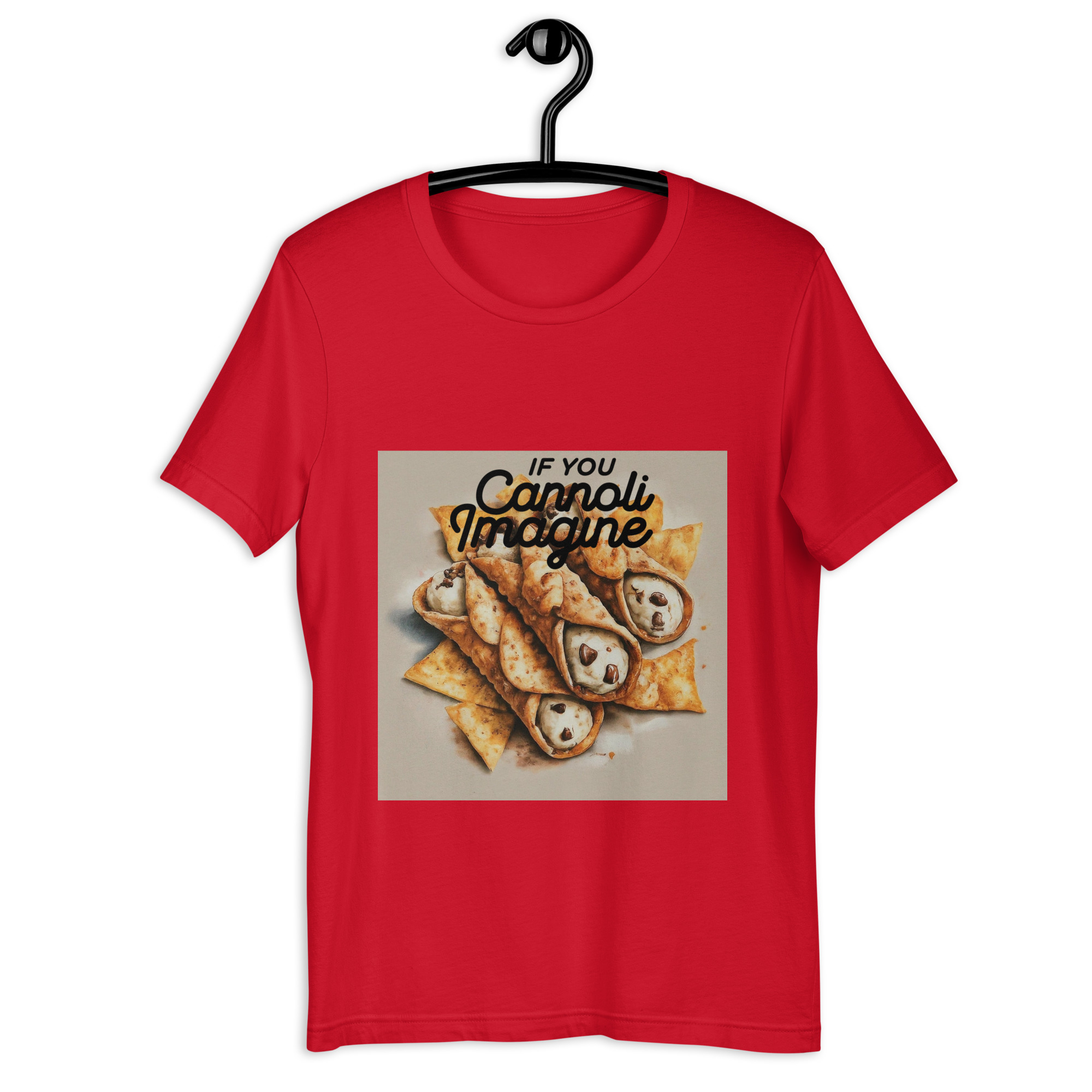 If You Cannoli Imagine Unisex T-Shirt Style 3 - Image 2