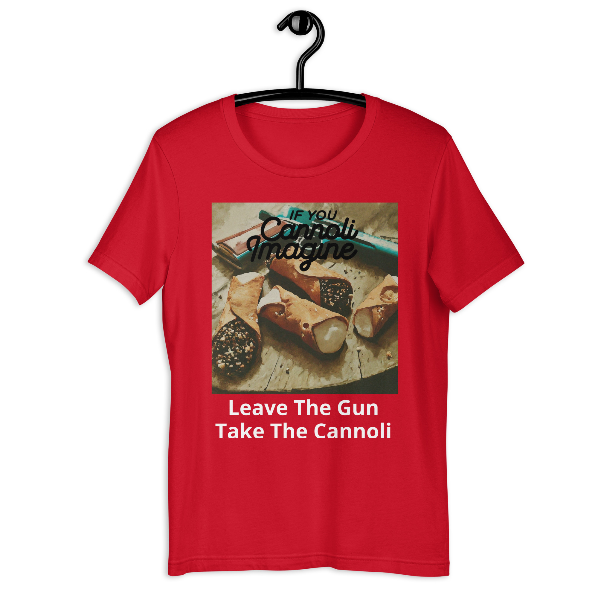 If You Cannoli Imagine Unisex T-Shirt Style 8 - Image 2