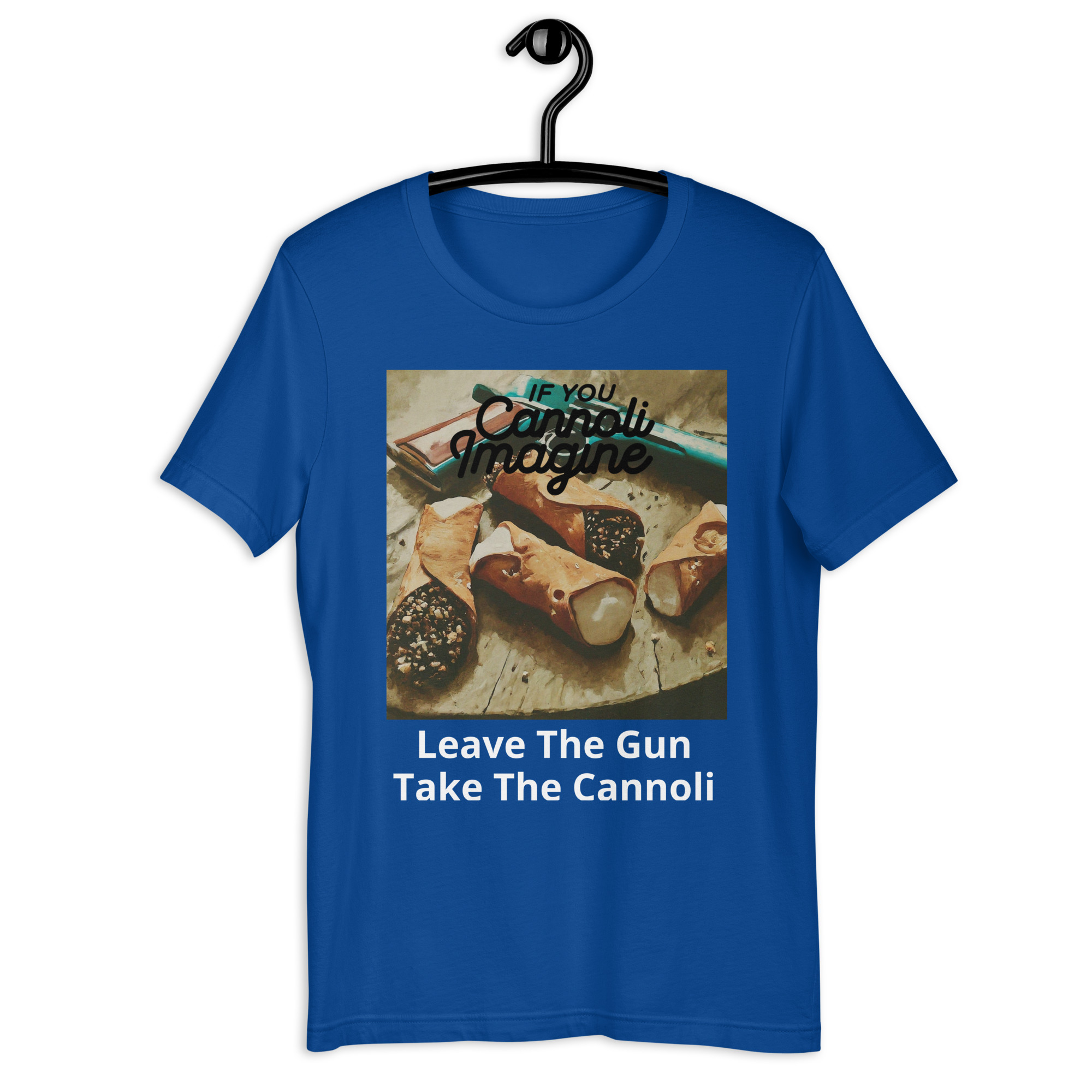 If You Cannoli Imagine Unisex T-Shirt Style 8 - Image 3